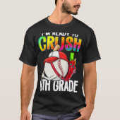 T-shirt I m Ready To Crush 8th Grade Cutes Baseball Player (Devant)