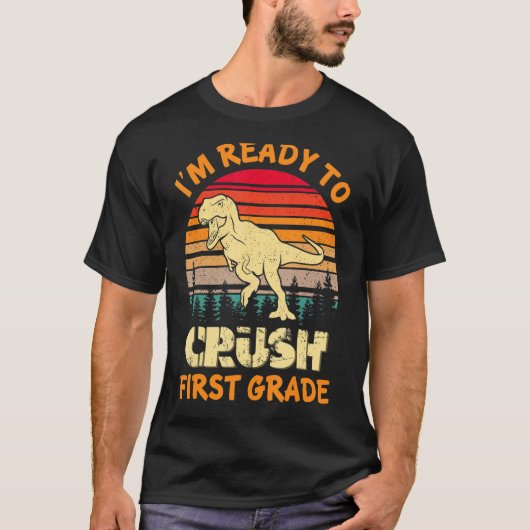 T-shirt I m Ready To Crush First Grade Dinosaur Back To Sc (Devant)