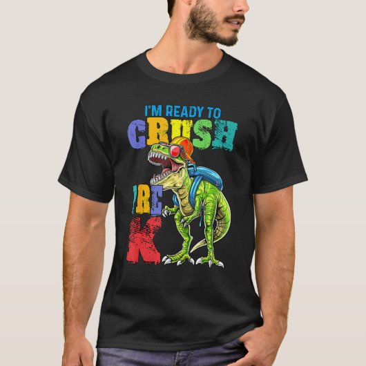 T-shirt I m Ready To Crush Pre K Dinosaurs Welcome Back To (Devant)