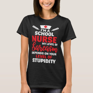 T-shirt I m School Nurse My Level Of Sarcasm