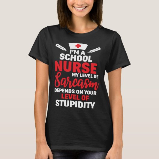T-shirt I m School Nurse My Level Of Sarcasm (Devant)