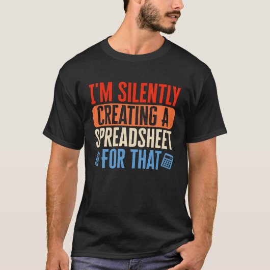 T-shirt I m Silently Creating Spreadsheet Accountant CPA B (Devant)