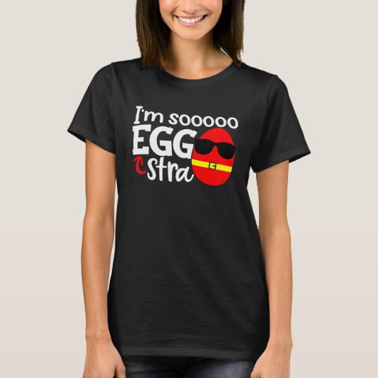 T-shirt I m Soooo Eggstra  Easter Egg Hunt Quote Saying Sl (Devant)