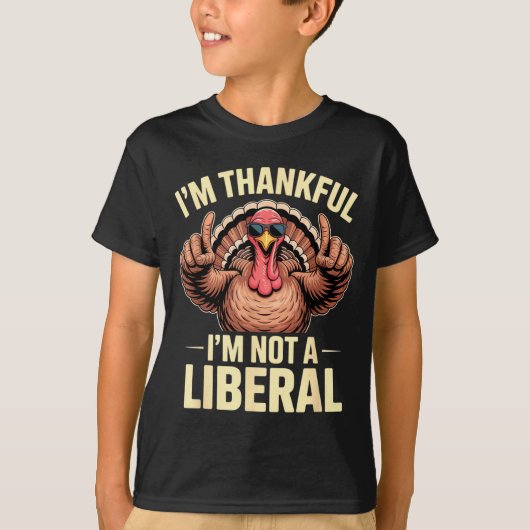 T-shirt I’m Thankful I’m Not A Liberal Funny Thanksgiving (Devant)
