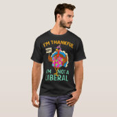 T-shirt I’m Thankful I’m Not A Liberal Funny Thanksgiving (Devant entier)