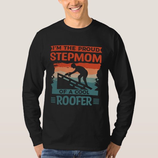 T-shirt I m The Proud Stepmom Of A Cool Roofer Roofing Roo (Devant)