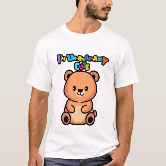 T-shirt I’m Un-bear-ably Cute Bear (Devant)