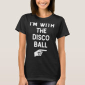 T-shirt I’m With The Disco Ball Funny Halloween Matching C (Devant)