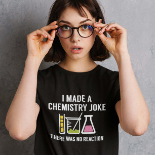 T-shirt I Made A Chemistry Joke