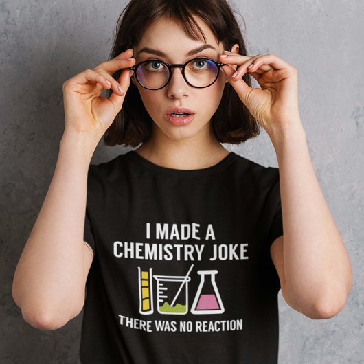T-shirt I Made A Chemistry Joke