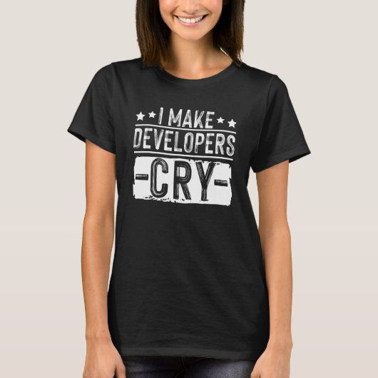 T-shirt I Make Developers Cry QA Quality Assurance IT Test (Devant)