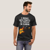 T-shirt I Make Mistakes To Prove I'M Human Guitar (Devant entier)