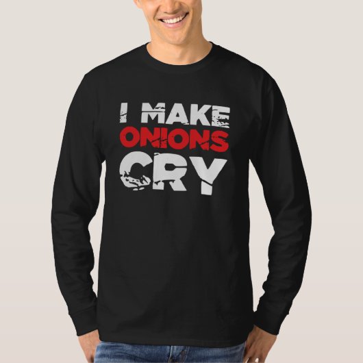 T-shirt I Make Onions Cry Cooking Culinary Chef  7 (Devant)