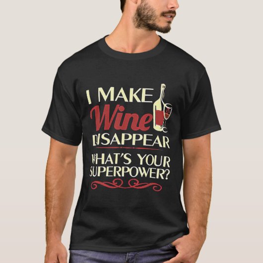 T-shirt I Make Wine Disappear (Devant)