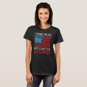 T-shirt I might be an American but i cant fix stupid Ame (Devant entier)