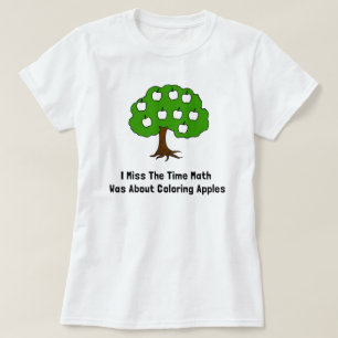T-shirt I Mlle The Time Math Was au sujet des pommes de