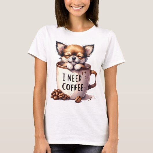 T-SHIRT I NEED COFFEE AND A CHIHUAHUA DOG (Devant)