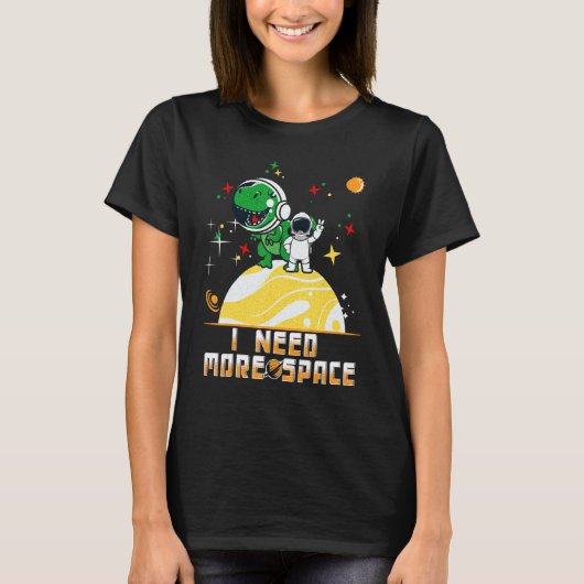 T-shirt I Need More Space Outer Space Lover T rex Boys Gir (Devant)