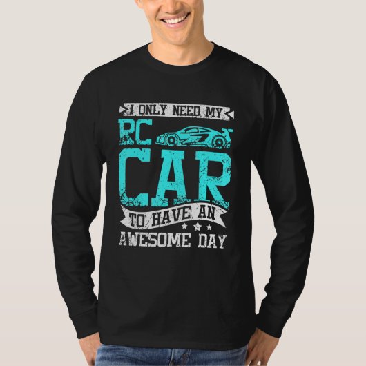 T-shirt I need my rc car to have an awesome day (Devant)