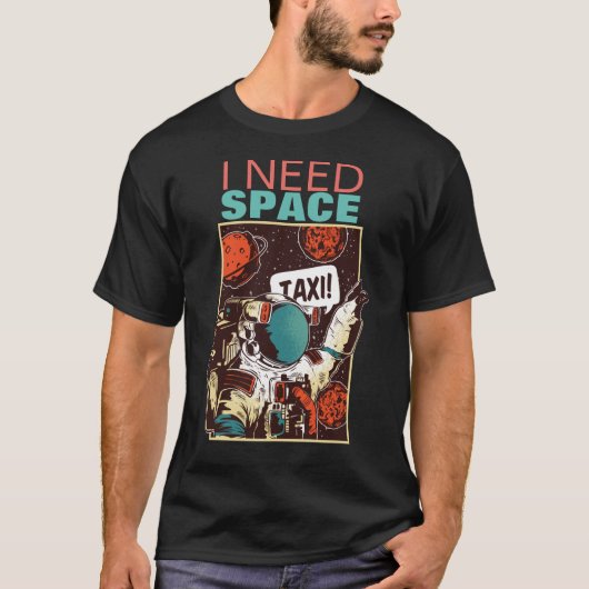 T-shirt I Need Space - Amusant Introverti PPE Spacesuit Ta (Devant)