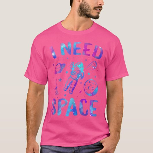 T-shirt I Need Space Outer Space Theme Geek Astronomie Bir (Devant)