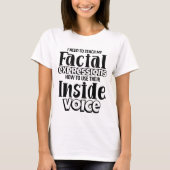T-shirt I Need to Teach My Facial Expressions Funny Humor (Devant)