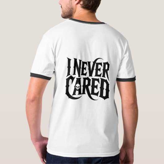 T-shirt I NEVER CARED" Gothic Skull Typography Tee  (Dos)