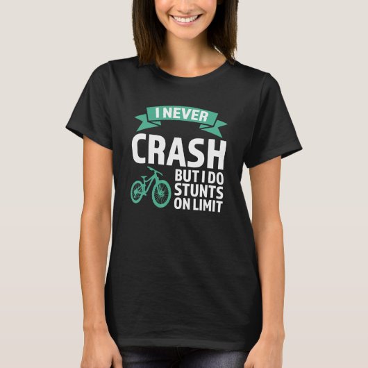 T-shirt I never crash but I do stunts mountain bike mounta (Devant)
