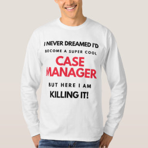 T-shirt I Never Dreamed I'd Become A Super Cool Case 2