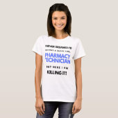 T-shirt I Never Dreamed I'd Become A Super Cool Pharmacy 2 (Devant entier)