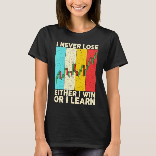 T-shirt I Never Lose Either I Win Or I Learn Stock Trading (Devant)