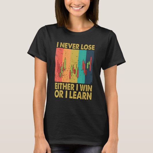 T-shirt I Never Lose Either I Win Or I Learn Stock Trading (Devant)
