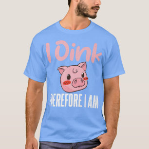 T-shirt I Oink par conséquent je suis propriétaire de porc