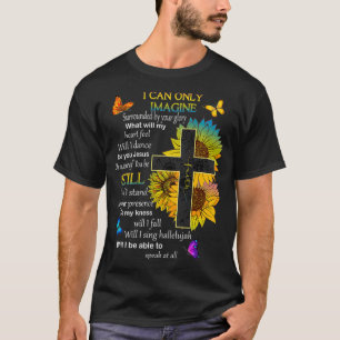 T-shirt I Only Can Imagine Faith Christian Faith Jesus God