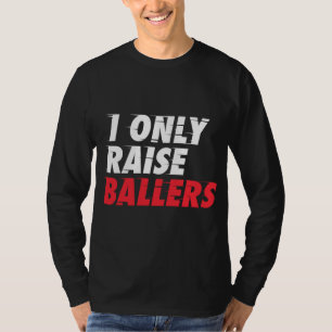 T-shirt I Only Raise Ballon Basketball Ventilateur Papa Ma