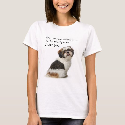 T-shirt I Own You Shih Tzu (Devant)