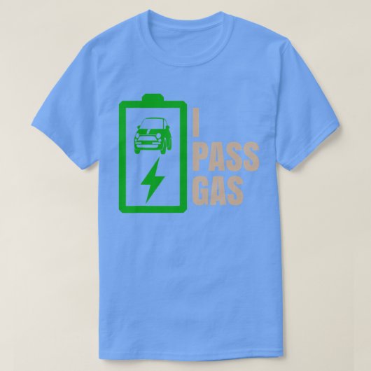 T-shirt I Pass Gas Funny Electric Pun de voiture EV conduc (Design devant)