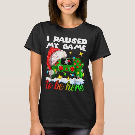 T-shirt I Paused My Game Christmas Nutcracker Doll Funny B (Devant)