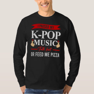 T-shirt I Pausede My K Pop Music Bubble Tea