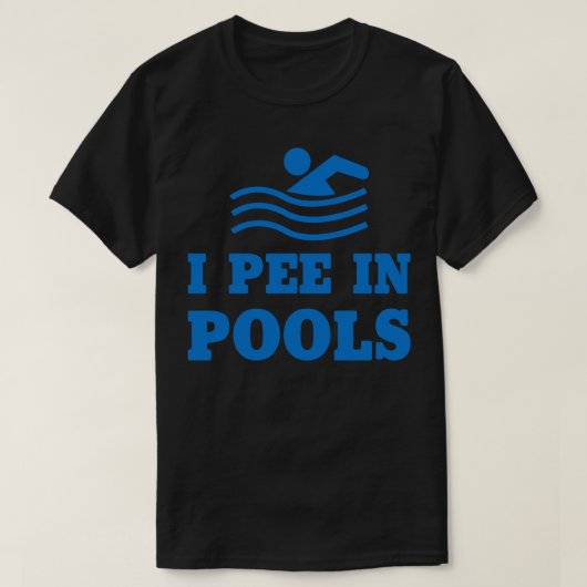 T-shirt I Pee in Pools (Design devant)