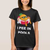 T-shirt I Pee In Pools  1 (Devant)