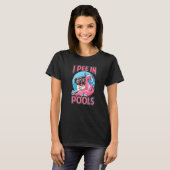 T-shirt I Pee In Pools Chien Piscine Plaisanteries 3 (Devant entier)