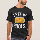 T-shirt I Pee In Pools Humour Sarcasme Jock Pool (Devant)