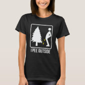 T-shirt I Pee Outside Camping I Love Peeing Outside (Devant)