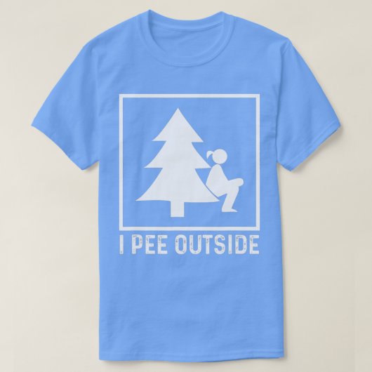 T-shirt I Pee Outside Girl Sign Funny Camping (Design devant)