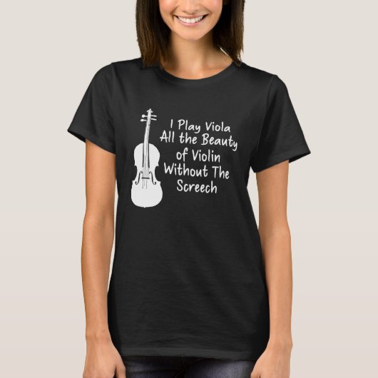 T-shirt I Play Viola All The Beauty Of Violin Funny Violis (Devant)
