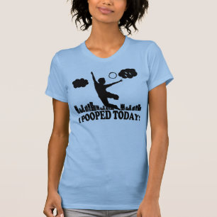 T-shirt I Pooped aujourd'hui