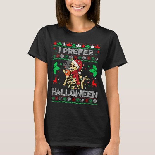 T-shirt I Prefer Halloween Christmas Sweater Funny Holiday (Devant)