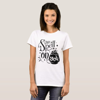 T-shirt I put a spell on you