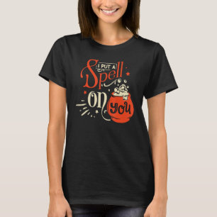 T-shirt I Put A Spell On You Women's Witch Halloween